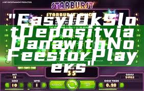 "Easy 10k Slot Deposit via Dana with No Fees for Players"