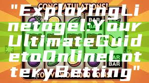"Exploring Linetogel: Your Ultimate Guide to Online Lottery Betting"