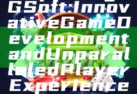 "Exploring PG Soft: Innovative Game Development and Unparalleled Player Experience"