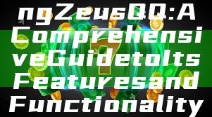 "Understanding Zeus QQ: A Comprehensive Guide to Its Features and Functionality"