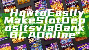 "How to Easily Make Slot Deposits via Bank BCA Online"