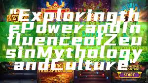"Exploring the Power and Influence of Zeus in Mythology and Culture"