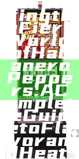 "Exploring the Fiery World of Habanero Peppers: A Complete Guide to Flavor and Heat"