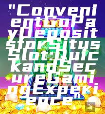 "Convenient GoPay Deposits for Situs Slot: Quick and Secure Gaming Experience"