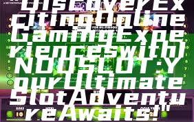 "Discover Exciting Online Gaming Experiences with INDOSLOT: Your Ultimate Slot Adventure Awaits!"