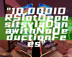 "10,000 IDR Slot Deposits via Dana with No Deduction Fees"