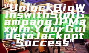 "Unlock Big Wins with Slot Gampang JP Maxwin: Your Guide to Jackpot Success"