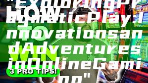 "Exploring Pragmatic Play: Innovations and Adventures in Online Gaming"