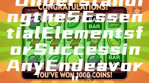 "Understanding the 5 Essential Elements for Success in Any Endeavor"