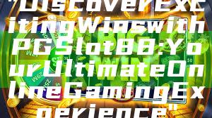 "Discover Exciting Wins with PG Slot 88: Your Ultimate Online Gaming Experience"