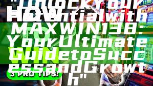 "Unlock Your Potential with MAXWIN138: Your Ultimate Guide to Success and Growth"