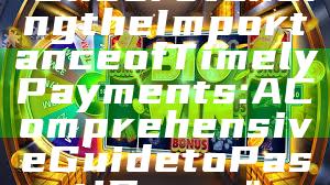 "Understanding the Importance of Timely Payments: A Comprehensive Guide to Pasti Bayar"